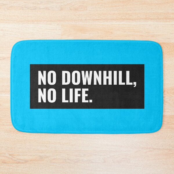 Item preview, No downhill, no life. designed and sold by BulleAMShop.