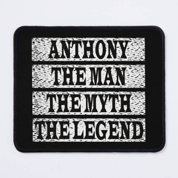 Item preview, Anthony The Man The Myth The Legend designed and sold by GaryDobson.