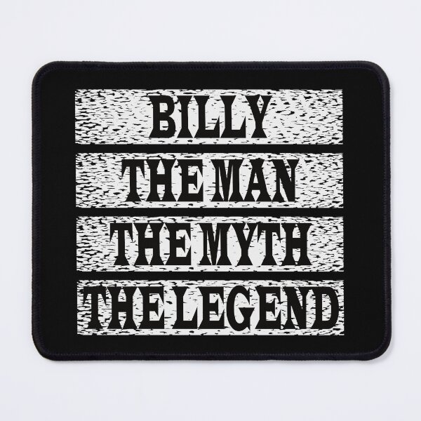 Item preview, Billy The Man The Myth The Legend designed and sold by GaryDobson.