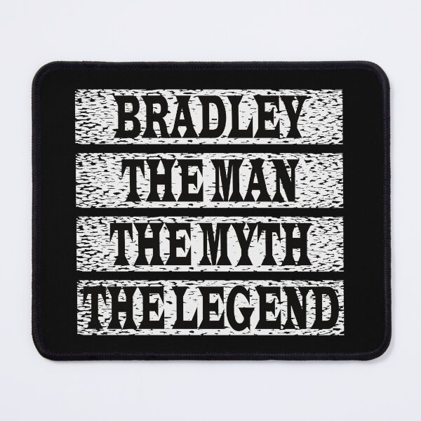 Item preview, Bradley The Man The Myth The Legend designed and sold by GaryDobson.