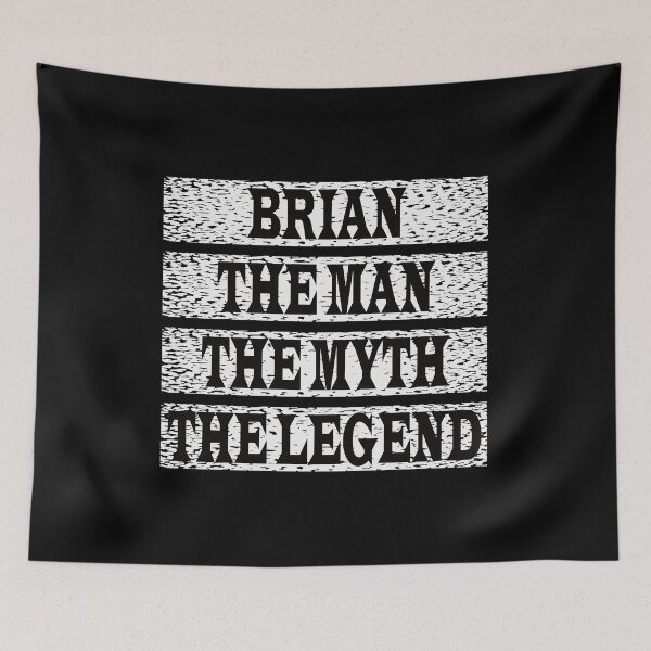 Item preview, Brian The Man The Myth The Legend designed and sold by GaryDobson.