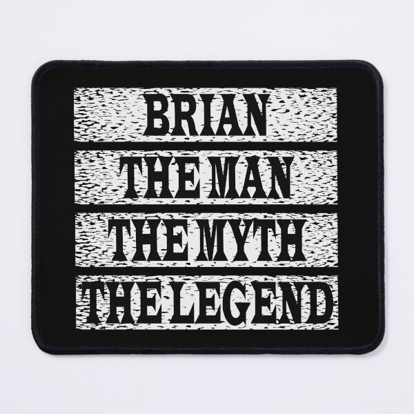Item preview, Brian The Man The Myth The Legend designed and sold by GaryDobson.
