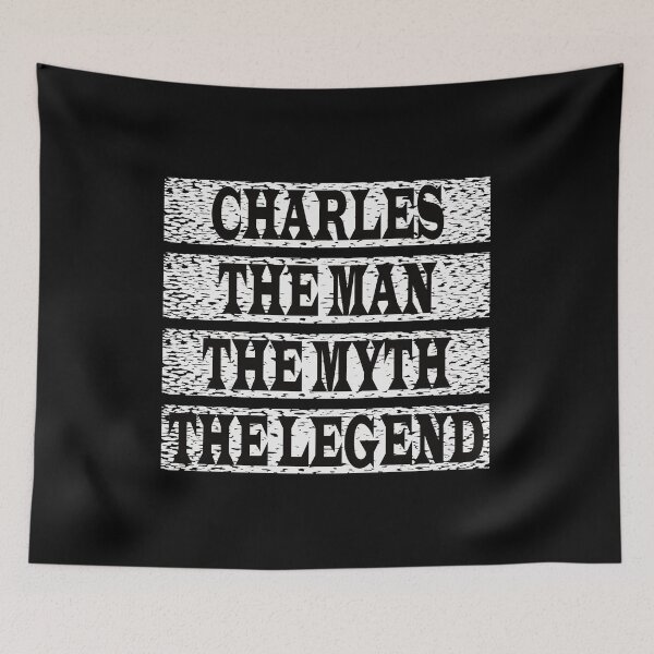 Item preview, Charles The Man The Myth The Legend designed and sold by GaryDobson.