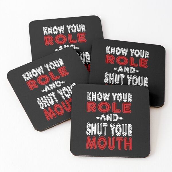 Item preview, Know Your Role And Shut Your Mouth designed and sold by Mohamed Orav.