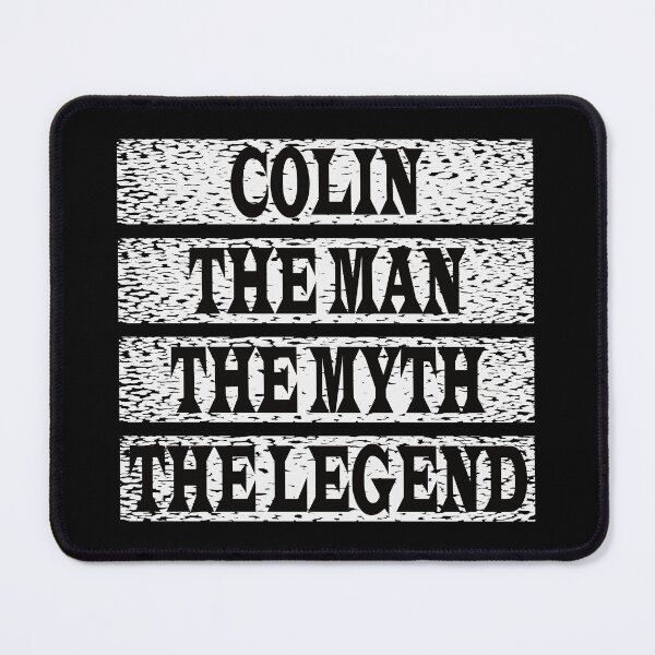 Item preview, Colin The Man The Myth The Legend designed and sold by GaryDobson.