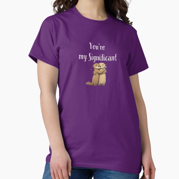 Item preview, You're my significant otter designed and sold by NRFDesign.