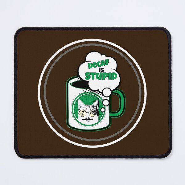 Item preview, Decaf Is Stupid Coffee designed and sold by Popworks.