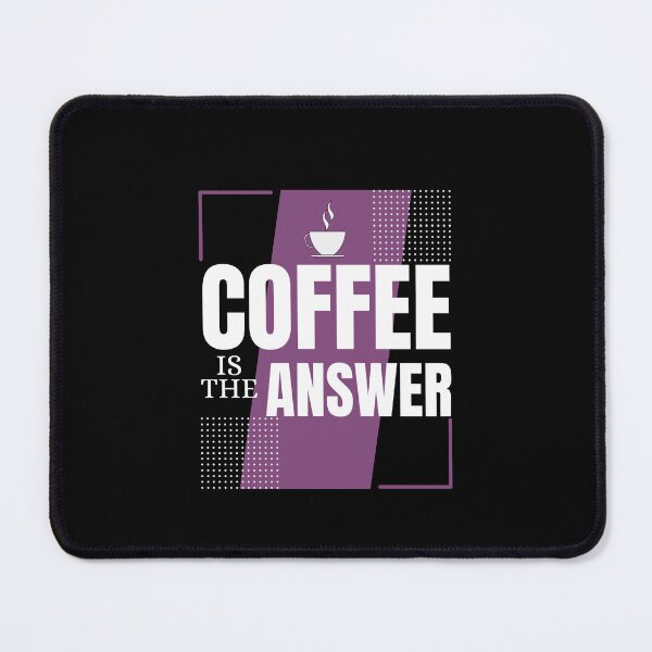 Item preview,  coffee is the answer no matter what the question is designed and sold by vidyaroul.