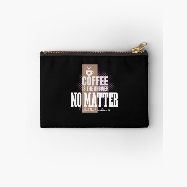 Item preview, coffee is the answer no matter what the question is designed and sold by vidyaroul.