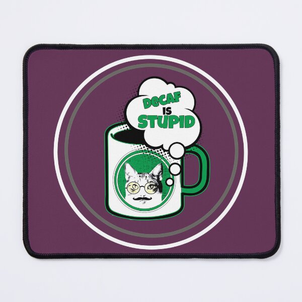 Item preview, Decaf Is Stupid designed and sold by Popworks.