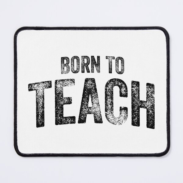Item preview, Born To Teach (Big Black Text) designed and sold by STUDIO-72.