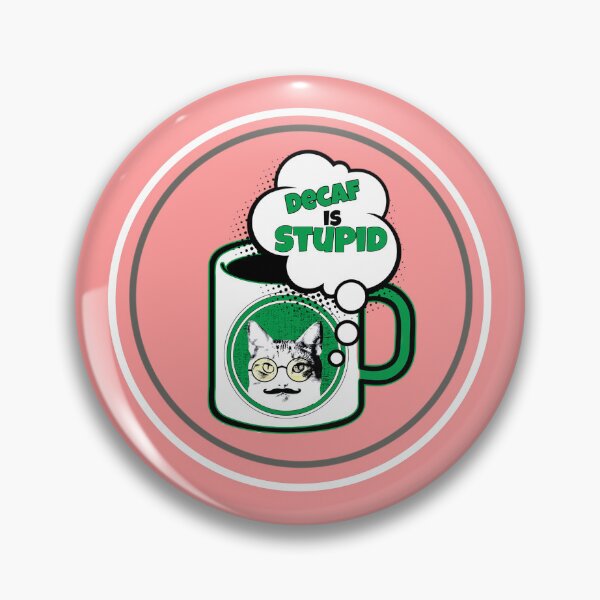 Item preview, Decaf Is Stupid designed and sold by Popworks.