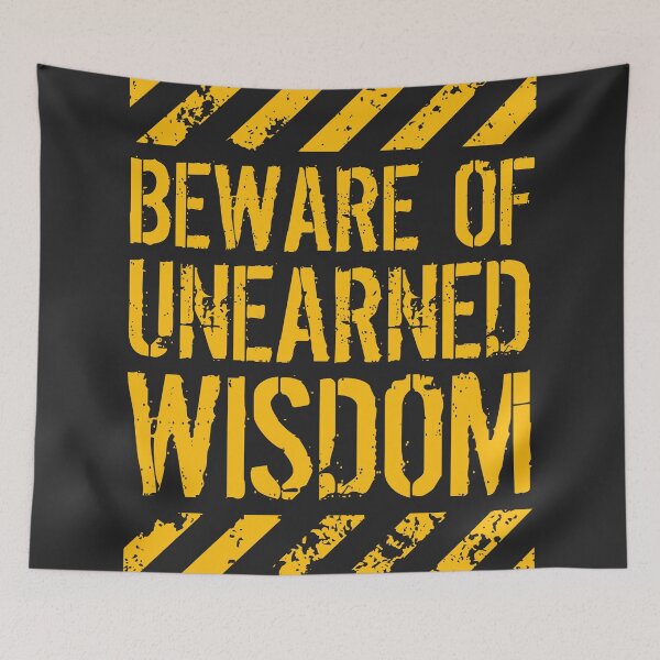 Item preview, Beware of unearned wisdom. Philosophical quote. designed and sold by SweetLog.