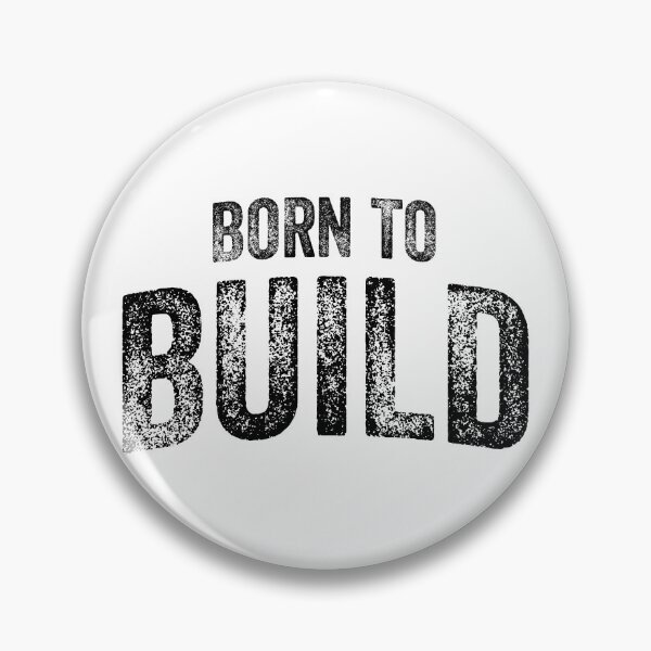 Item preview, Born To Build (Big Black Text) designed and sold by STUDIO-72.