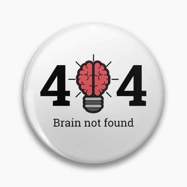 Item preview, error 404 brain not found funny  designed and sold by jawbdi.