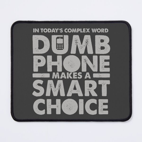 Item preview, Tech Funny Text Quote Dumb Phone Makes a smart Choice designed and sold by Wiggly Lines.
