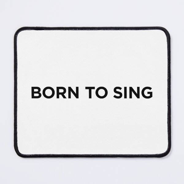 Item preview, Born To Sing (Small Black Text) designed and sold by STUDIO-72.