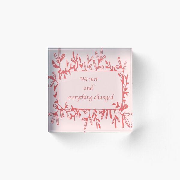 Item preview, we met and everything change designed and sold by Uffcagla.