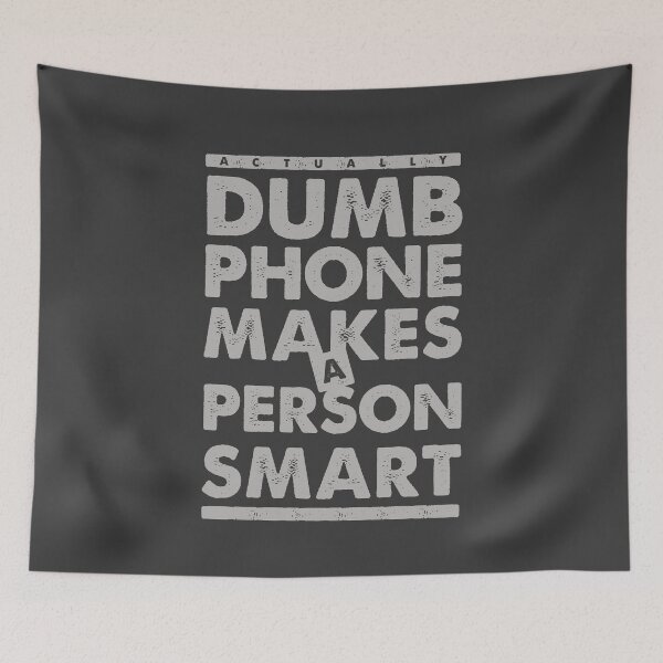 Item preview, Dumb Phones Makes a Person Smart Text Quote Design  designed and sold by Wiggly Lines.