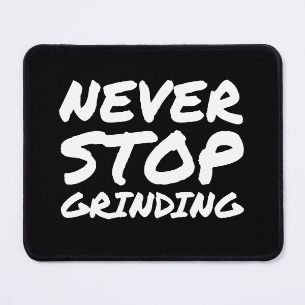 Item preview, Never Stop Grinding - Success Motivational Quote designed and sold by EnzoVectorism.