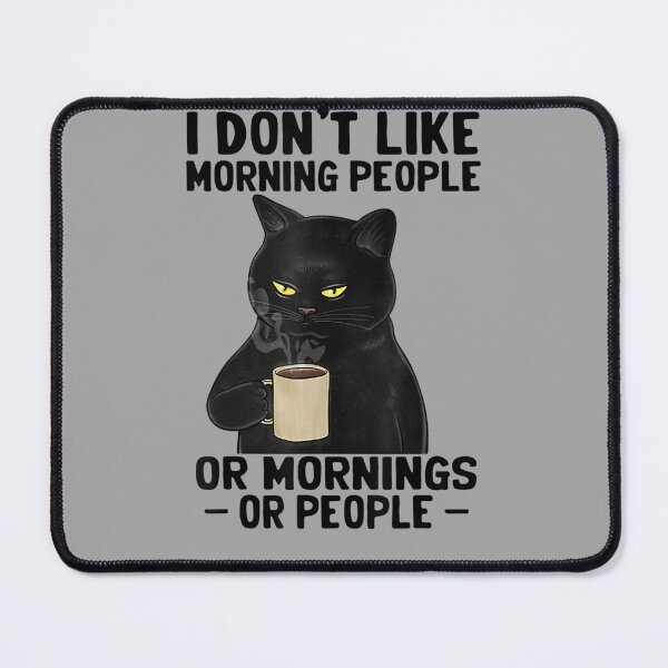 Item preview, I Don't Like Morning People Or Mornings Or People Funny designed and sold by loutfileo.