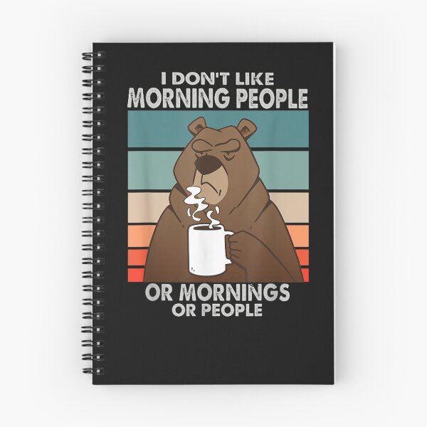 Item preview,  I Don't Like Morning People Or Mornings Or People Funny designed and sold by loutfileo.