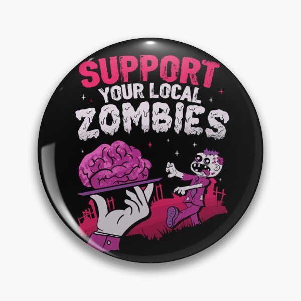 Item preview, Support your local zombies designed and sold by VinagreShop.