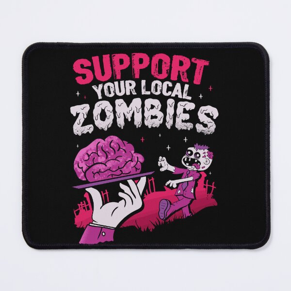 Item preview, Support your local zombies designed and sold by VinagreShop.