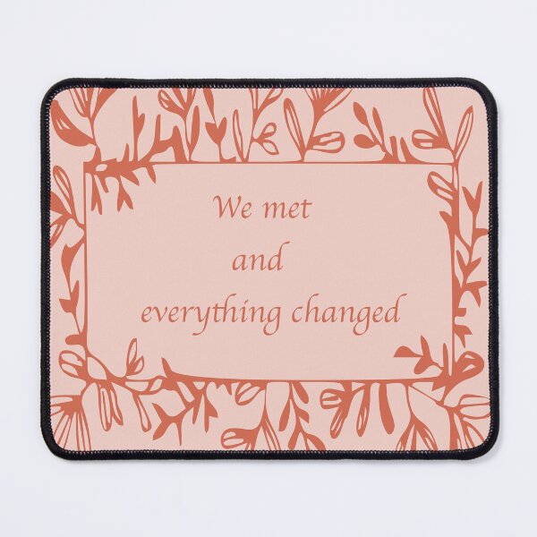 Item preview, we met and everything changed designed and sold by Uffcagla.
