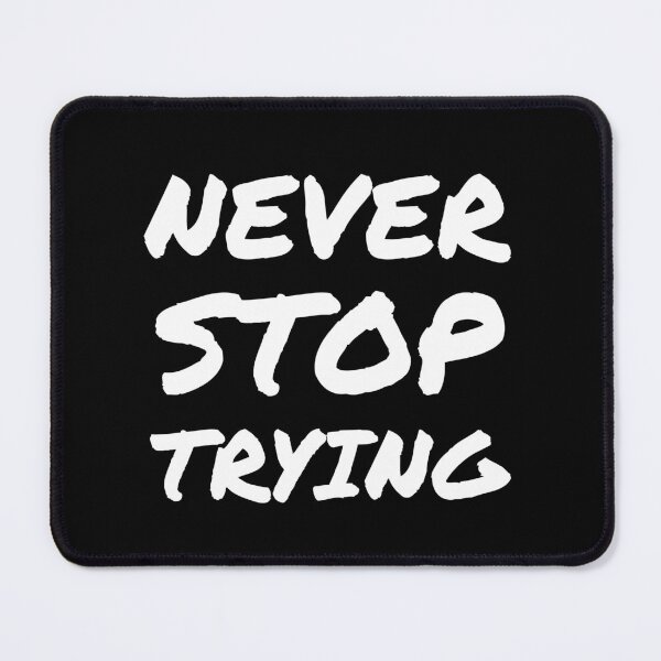 Item preview, Never Stop Trying - Success Motivation Quote designed and sold by EnzoVectorism.