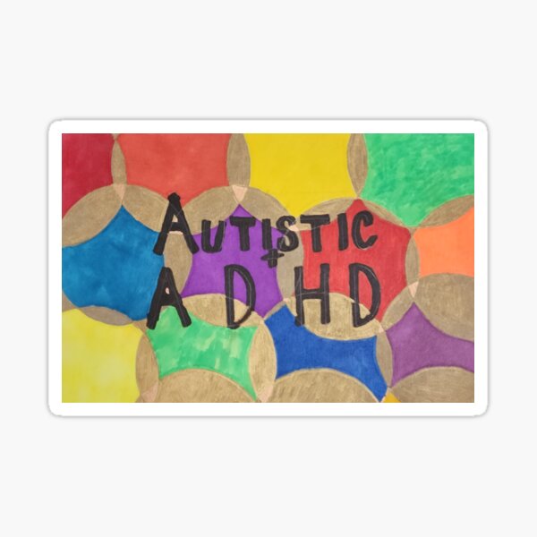 Autistic + ADHD Sticker
