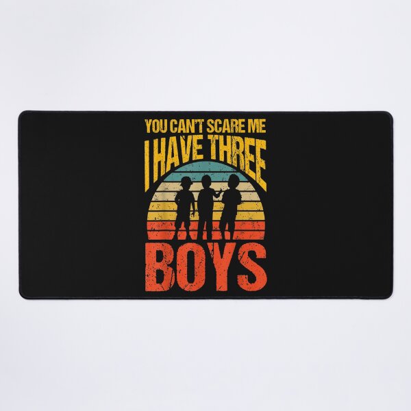 Item preview, You Can't Scare Me I Have Three Boys Funny  designed and sold by loutfileo.