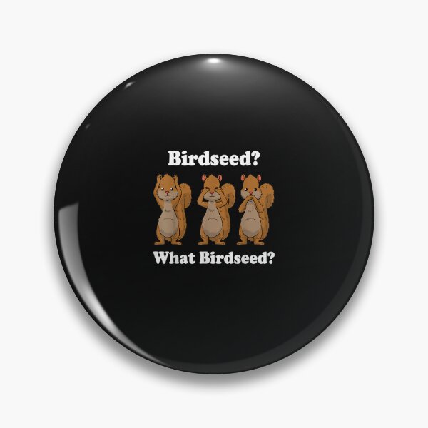 Item preview, What Birdseed? Squirrel  designed and sold by loutfileo.