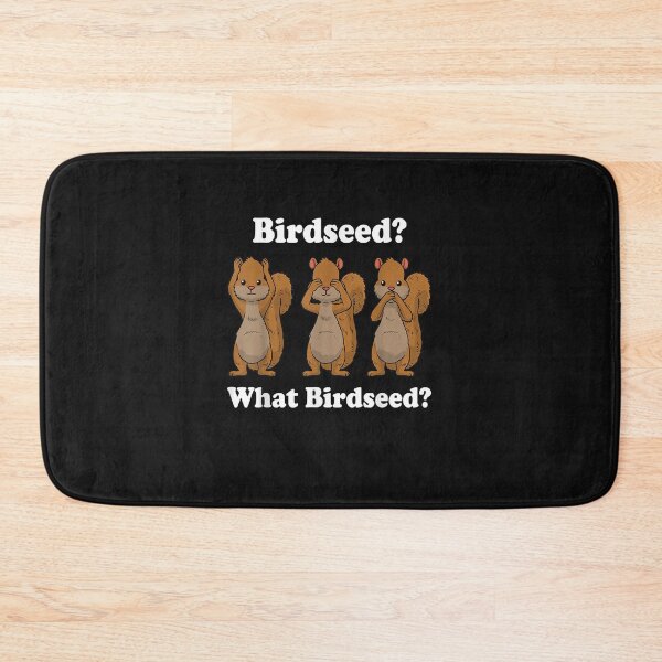 Item preview, What Birdseed? Squirrel  designed and sold by loutfileo.