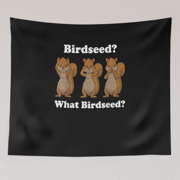 Item preview, What Birdseed? Squirrel  designed and sold by loutfileo.