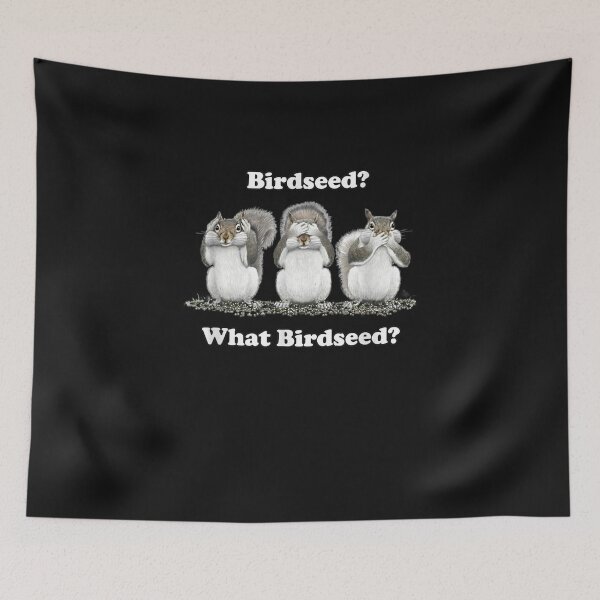 Item preview,  What Birdseed? Squirrel  designed and sold by loutfileo.