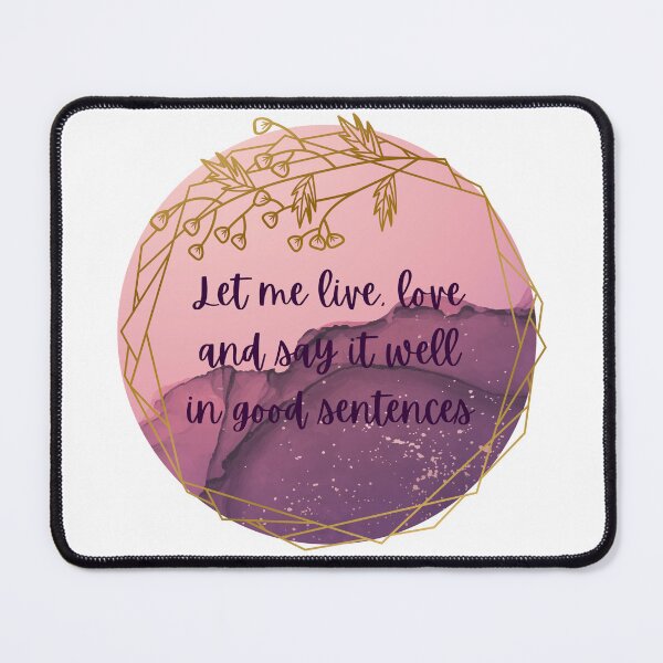 Item preview, Let me live love and stay it well in good sentences- Sylvia Plath  designed and sold by QammerWazir.
