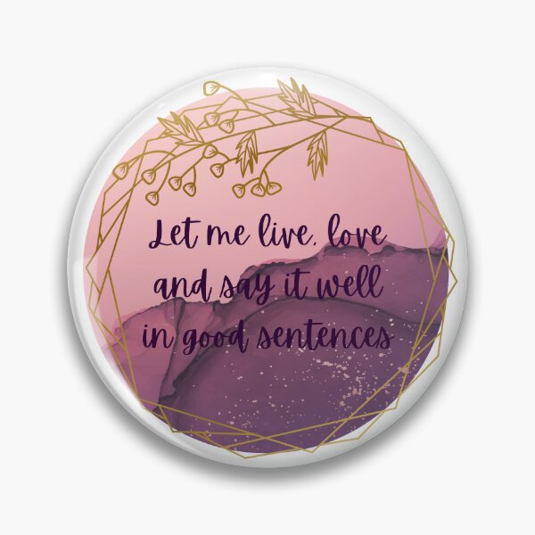 Item preview, Let me live love and stay it well in good sentences- Sylvia Plath  designed and sold by QammerWazir.