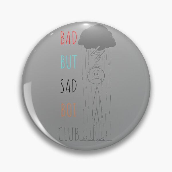 Item preview, bad but sad boi club designed and sold by Innovativeartco ⭐⭐⭐⭐⭐(12k).
