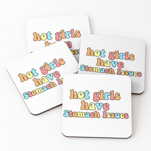 Item preview, Hot Girls Have Stomach Issues designed and sold by BOMarc.