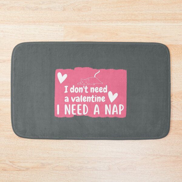 Item preview,  I don't need  a valentine I need a nap designed and sold by Onasaart.
