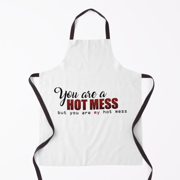Item preview, You are a Hot Mess designed and sold by tksrainbow.