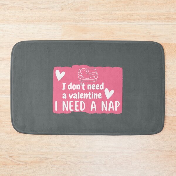 Item preview, I don't need  a valentine I need a nap designed and sold by Onasaart.