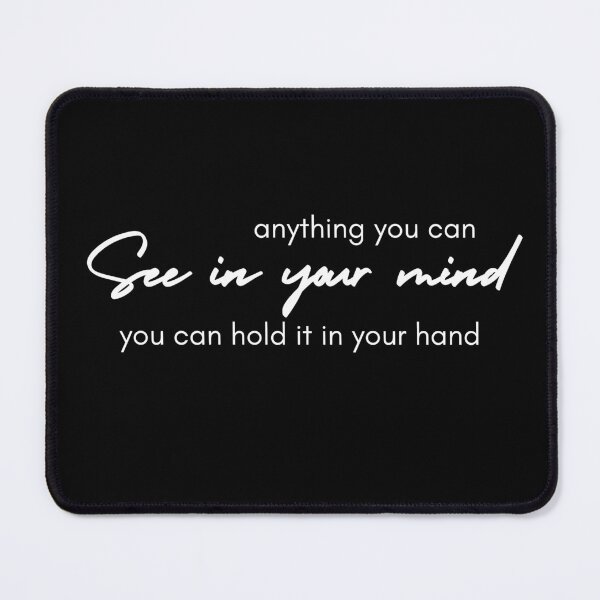 Item preview, Anything you can see in your mind, You can hold it in your hand - Law of Attraction Inspired Designs Clothing & Accessories designed and sold by RonVivero.