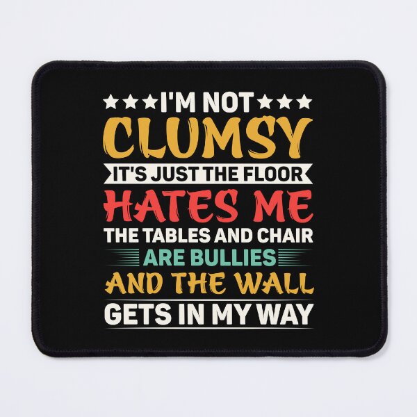 Item preview, I'm Not Clumsy It's Just The Floor Hates Me - Funny Sarcasm Retro designed and sold by naworas.