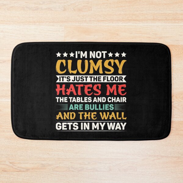 Item preview, I'm Not Clumsy It's Just The Floor Hates Me - Funny Sarcasm Retro designed and sold by naworas.