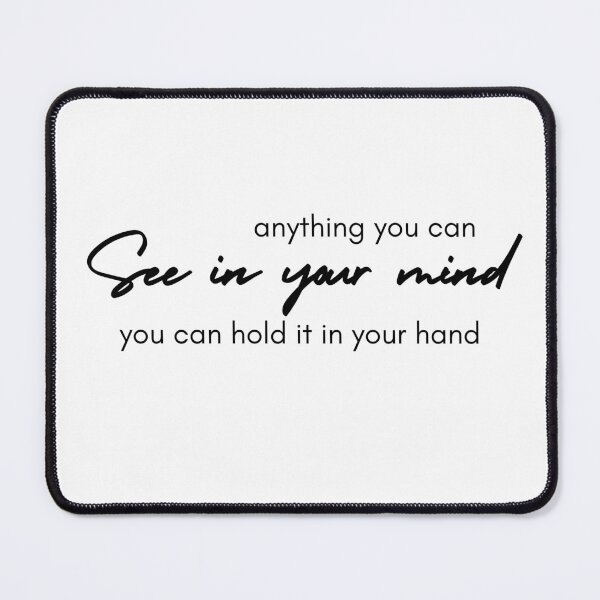 Item preview, Anything you can see in your mind, You can hold it in your hand - Law of Attraction Inspired Designs Clothing & Accessories designed and sold by RonVivero.