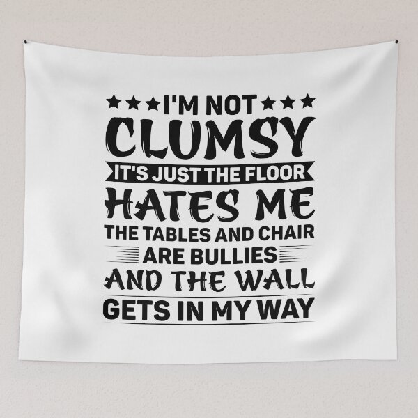 Item preview, I'm Not Clumsy It's Just The Floor Hates Me - Funny Sarcasm designed and sold by naworas.