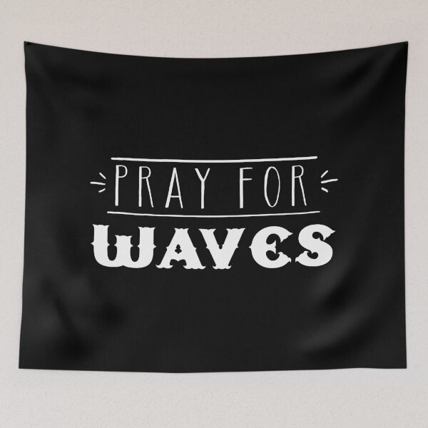 Item preview, PRAY FOR WAVES designed and sold by jazzydevil.