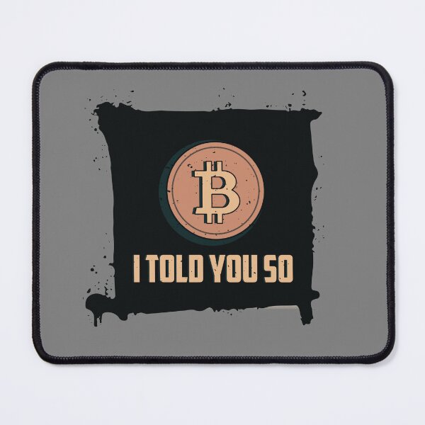 Item preview, I Told You So Bitcoin Crypto designed and sold by The-Vault.